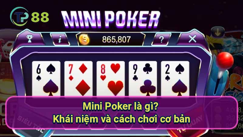 mini-poker-la-gi?-khai-niem-va-cach-choi-co-ban