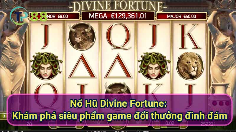 no-hu-divine-fortune:-kham-pha-sieu-pham-game-doi-thuong-dinh-dam