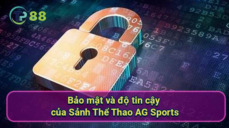 bao-mat-va-do-tin-cay-cua-sanh-the-thao-ag-sports