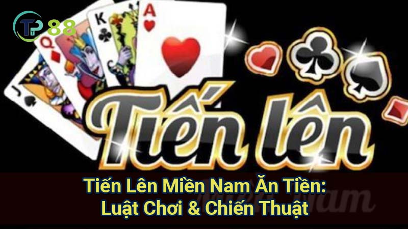 tien-len-mien-nam-an-tien